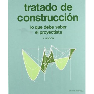 Tratado de Construcción. Lo que debe saber el proyectista
